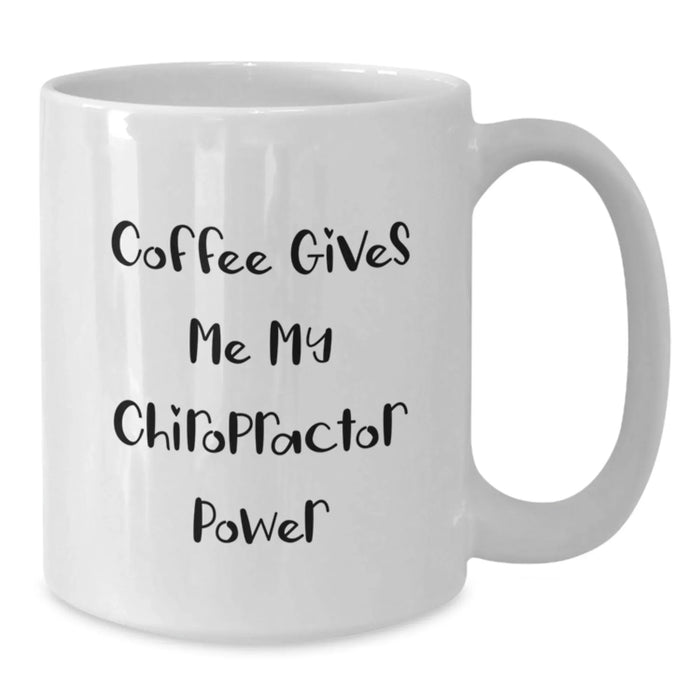 Funny Chiropractor Gifts for Men, Unique Birthday Unique Gifts from Friends to Chiropractor, Coffee Gives Me My Chiropractor Power White Coffee Mug - Additional