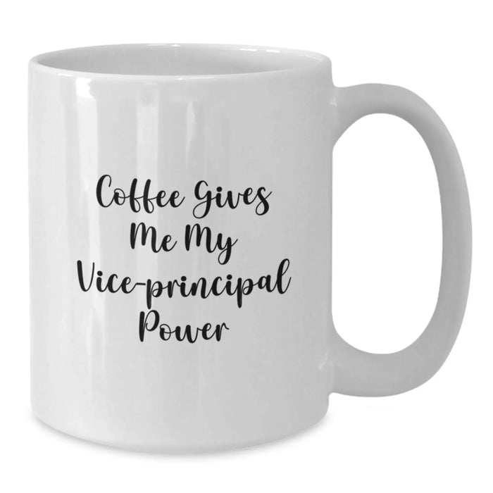 Funny Vice-principal Gifts from Men for Vice-principal Friends - Coffee Gives Me My Vice-principal Power White Christmas Unique Mugs - Additional