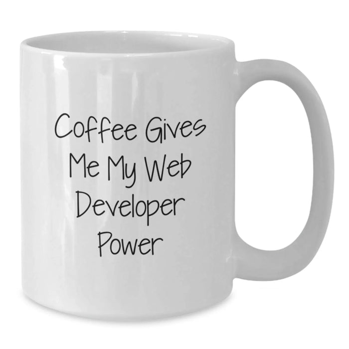 Funny Web Developer Gifts for Men - White Coffee Mug - 'Coffee Gives Me My Web Developer Power' - White Ceramic Mug - Gifts from Dad for Son - Unique Christmas Unique Gifts for Web Developer - Additional