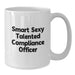 Compliance Officer Gifts - Funny 'Smart Sexy Talented' Quote, White Coffee Mug for Birthday, Unique Gifts from Friends to Compliance Officers - Additional