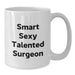 Funny Surgeon Gifts from Men for Smart Sexy Talented Surgeon, White Christmas Unique Coffee Mug, 11oz or 15oz Ceramic, Microwave and Dishwasher Safe. - Additional