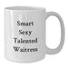 Funny Waitress Quotes Gifts for Her, White Coffee Mug, Smart Sexy Talented, Birthday Unique Gifts from Men to Women Friends Family - Additional