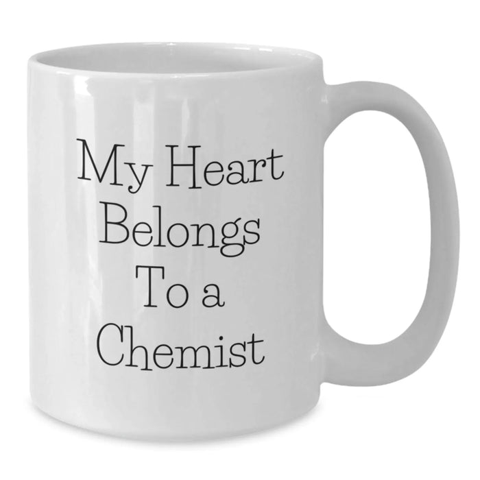 Funny Chemist Gifts from Friends for Christmas Unique White Coffee Mugs - My Heart Belongs To A Chemist Quote - Additional