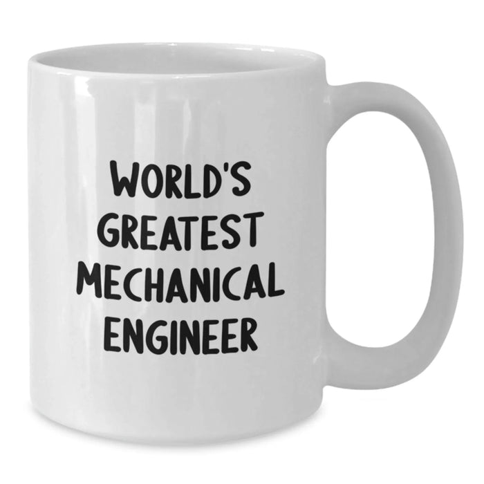 Funny Mechanical Engineer Gifts for Him from Friends, White Coffee Mug, World's Greatest Quote, Birthday Unique Gifts - Additional
