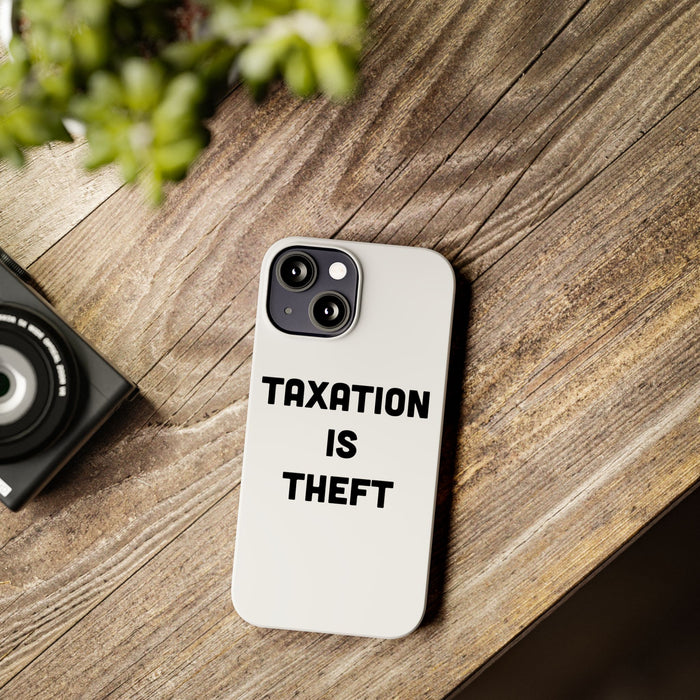 Libertarian Slim Phone Case - "Taxation is Theft" Design, Gift for Libertarian