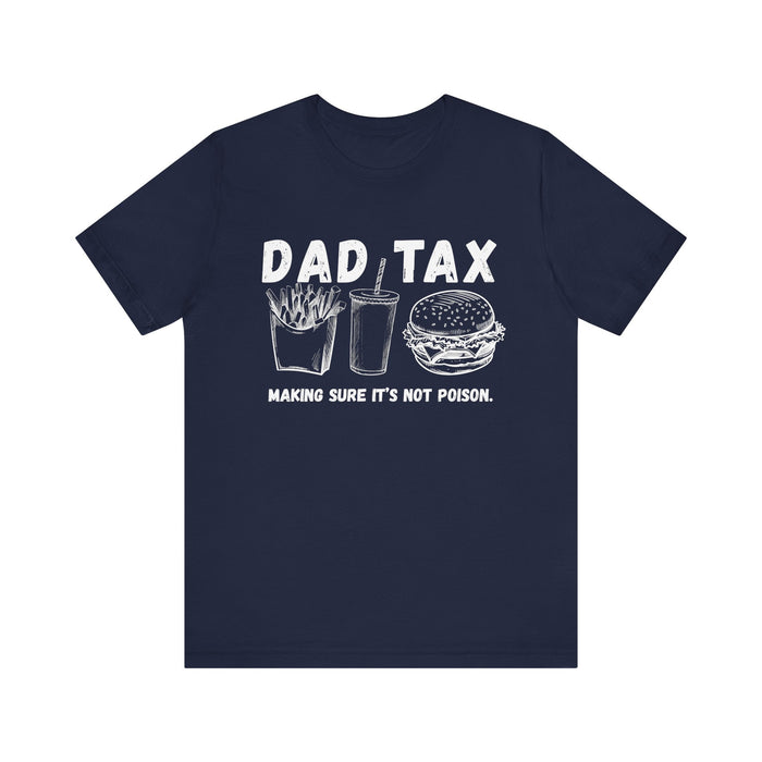 Dad Tax Shirt Dad Tax Making Sure Its Not Poison Dad Tax Club T Shirt Funny Fathers Day TShirt Dad Birthday Dad Joke Shirt Funny Dad Shirt