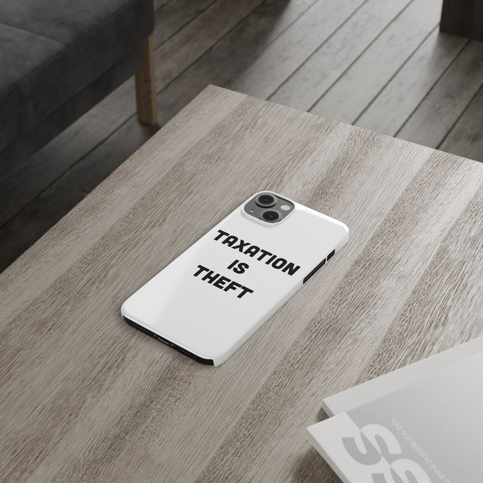 Libertarian Slim Phone Case - "Taxation is Theft" Design, Gift for Libertarian