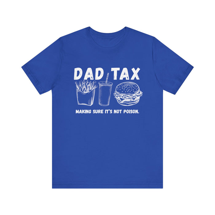 Dad Tax Shirt Dad Tax Making Sure Its Not Poison Dad Tax Club T Shirt Funny Fathers Day TShirt Dad Birthday Dad Joke Shirt Funny Dad Shirt