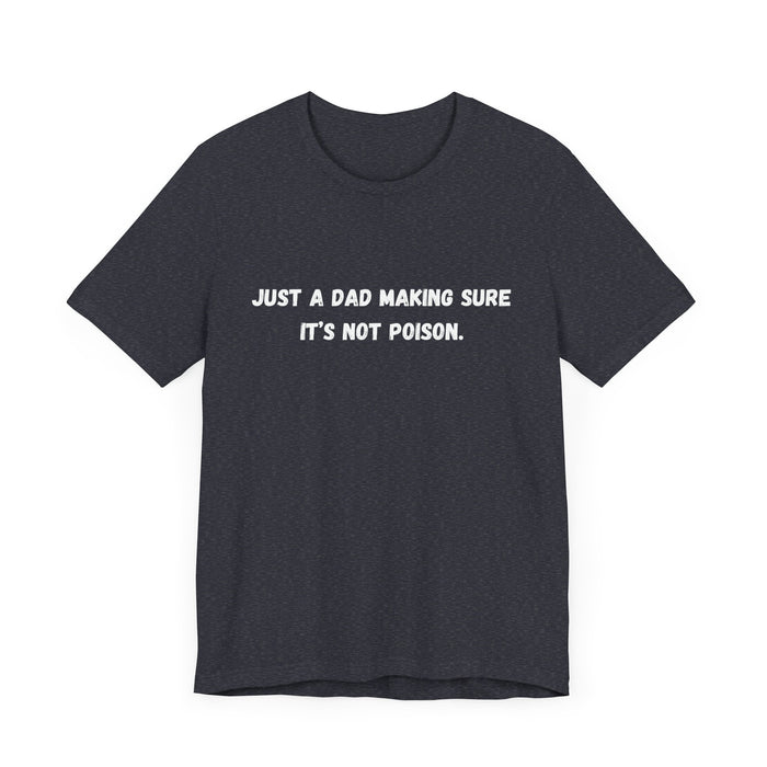 Making Sure Its Not Poison Dad Tax Shirt Dad Tax Dad Tax Club T Shirt Funny Fathers Day TShirt Dad Birthday Dad Joke Shirt Funny Dad Shirt