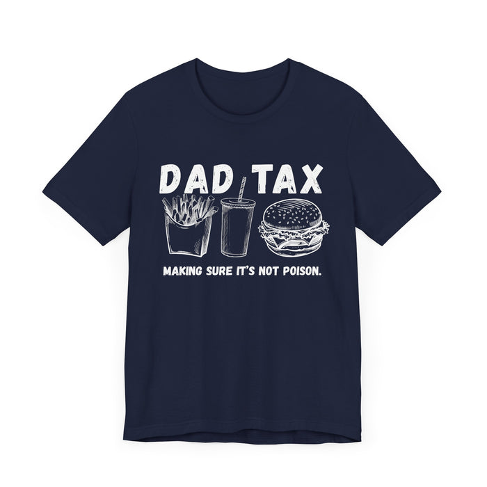 Dad Tax Shirt Dad Tax Making Sure Its Not Poison Dad Tax Club T Shirt Funny Fathers Day TShirt Dad Birthday Dad Joke Shirt Funny Dad Shirt