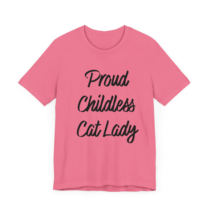 Proud Childless Cat Lady Tee - Sarcastic Funny T-Shirt for Cat Lovers