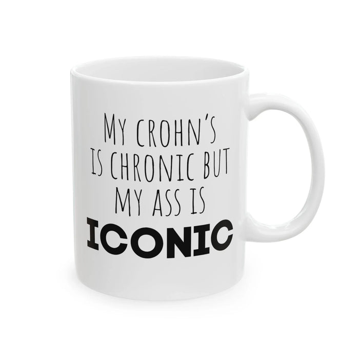Funny Crohn’s Coffee Mug – “My Crohn’s Is Chronic But My Ass Is Iconic” – Crohn’s Disease Gift, IBD Humor Mug, Chronic Illness Gift