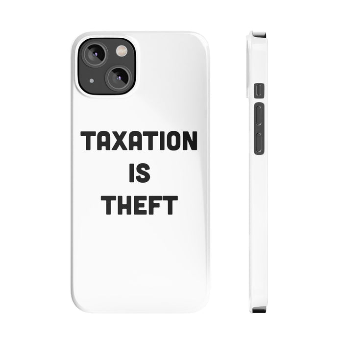 Libertarian Slim Phone Case - "Taxation is Theft" Design, Gift for Libertarian