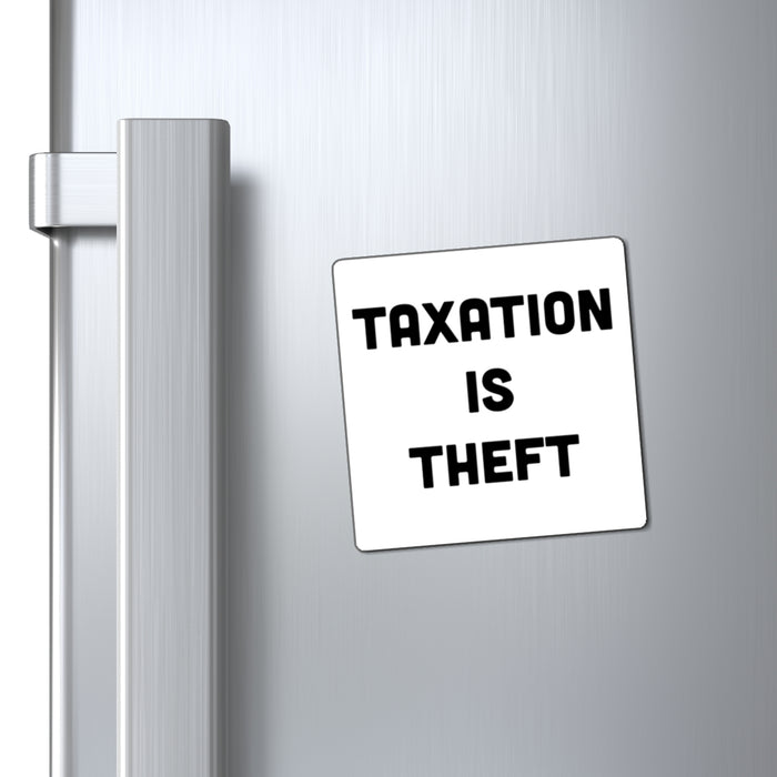 Taxation is Theft Magnet - Perfect Libertarian Gift, Political Fridge Magnet, Freedom, Philosophy Decor