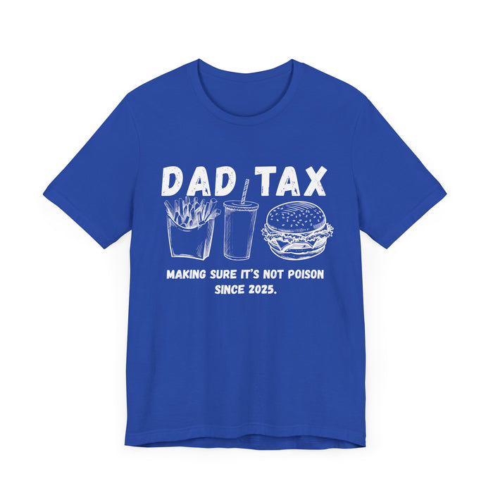 Personalized Dad Tax Shirt Dad Tax Custom Year Making Sure Its Not Poison Dad Tax Club T Shirt Funny Fathers Day TShirt Birthday Dad Joke