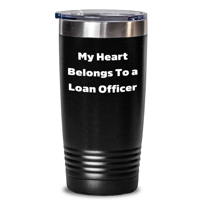 Funny Loan Officer Gifts from Men - 'My Heart Belongs To A Loan Officer' Tumbler, Father's Day Unique Gifts for Loan Officer, 20oz or 30oz Capacity, Stainless Steel/Powder Coating - Main