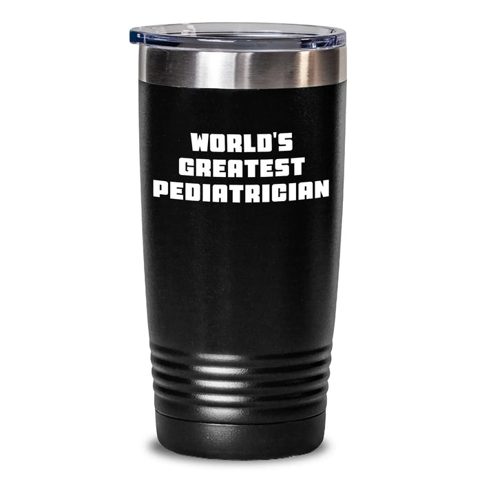 Funny Gifts from World's Greatest Pediatrician for Men - 'You're the World's Greatest' Tumbler, 20oz or 30oz, Stainless Steel/Powder Coating, Father's Day Unique Gifts for Him - Main
