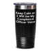 Compliance Officer Humor Gifts - Keep Calm Tumbler for Dad's Day, Funny Quote on Stainless Steel / Powder Coating, 20oz or 30oz Capacity, Gifts from Men to Compliance Officer - Main