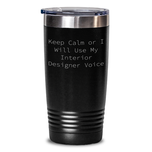 Funny Gifts from Friends and Family for Interior Designers, Keep Calm Tumbler for Dad, 20oz or 30oz Vacuum Insulated Stainless Steel Tumbler for Hot and Cold Drinks - Main