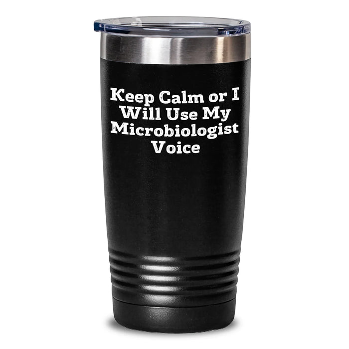 Funny Microbiologist Gifts from Men to Keep Calm Or I Will Use My Microbiologist Voice Tumbler for Father's Day - Main