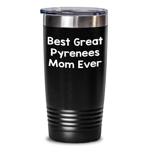Best Great Pyrenees Mom Ever Gifts | Funny Great Pyrenees Dog Gifts for Mom | Tumbler | Great Pyrenees Lover Gifts | Father's Day Unique Gifts for Her | 20oz or 30oz - Main