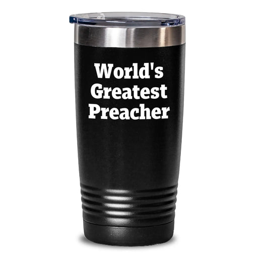 Funny Preacher Gifts from Friends - World's Greatest Preacher Quote Tumbler, Black, 20oz or 30oz, Stainless Steel/Powder Coating, Birthday Unique Gifts for Preachers - Main