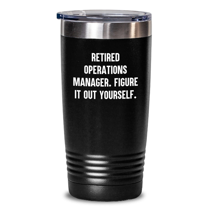 Funny Operations Manager Gifts from Friends for Men - Tumbler Quote - Retired Operations Manager Figure It Out Yourself, Christmas Unique Gifts - Main