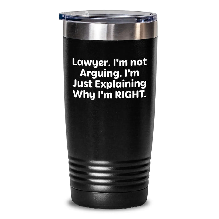Funny Lawyer Gift, I'm Not Arguing, I'm Just Explaining Why I'm Right, Birthday Unique Gifts from Men to Lawyer - Main