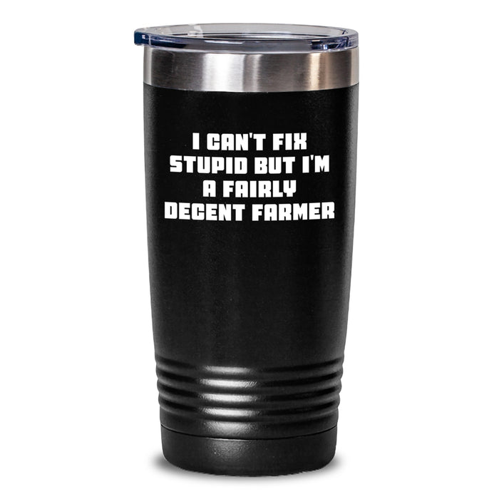 Funny Farmer Tumbler - Gifts from Men to Farmer Friends on Valentine's with I'm A Fairly Decent Farmer Quote, 20oz or 30oz Vacuum Insulated Stainless Steel Tumbler - Main