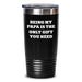 Funny Papa Gifts for Him - Being My Papa Is The Only Gift You Need Tumbler, 20oz/30oz Christmas Unique Gifts from Family - Main