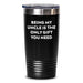Funny Uncle Tumbler Gifts from Family for Men, Unique Christmas Unique Gifts for Uncle, 'Being My Uncle Is The Only Gift You Need' Tumbler - Main