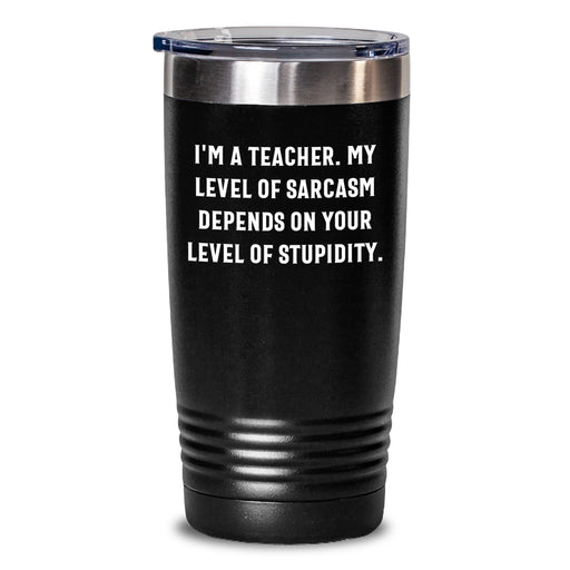 Funny Teacher Gifts, Valentine's Unique Gifts from Friends, I'm A Teacher Gifts for Men, Women, Coworkers, Family - Black 20oz or 30oz Tumbler - Main