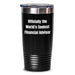 Funny Financial Advisor Gifts for Christmas, Gifts from Friends, Tumbler, 'Officially The World's Coolest Financial Advisor' - Main