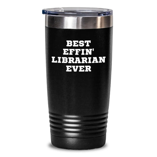 Funny Librarian Gifts for Birthday, Best Effin' Librarian Ever Tumbler for Librarians from Friends, Unique Birthday Unique Gifts for Librarian, 20oz 30oz Stainless Steel Tumbler - Main