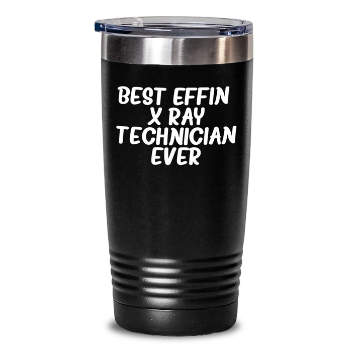 Funny X-Ray Technician Gifts from Friends for X-Ray Techs - Best Effin' X-ray Technician Ever Tumbler - 20oz/30oz Vacuum Insulated Tumbler for Christmas - Main
