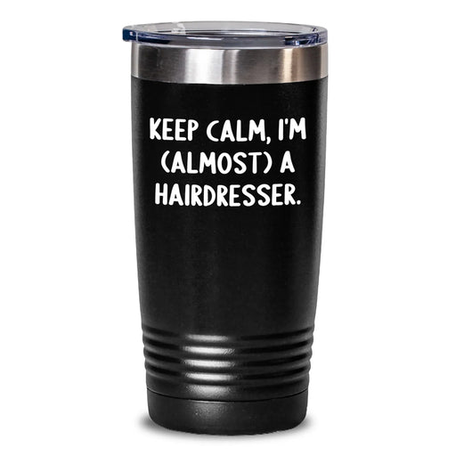 Funny Hairdresser Gifts from Friends Unique Tumbler for Hairdressers Keep Calm almost A Hairdresser Christmas - Main