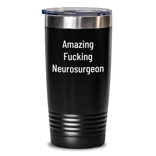 Funny Neurosurgeon Gifts from Friends, Amazing 'F--king Neurosurgeon' Tumbler for Birthday, 20oz or 30oz Stainless Steel Gift for Men or Women - Main