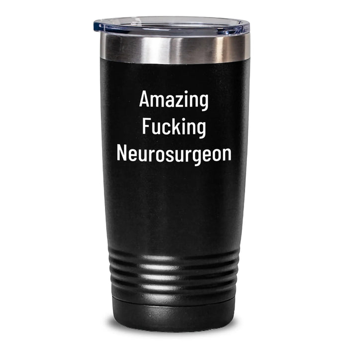 Funny Neurosurgeon Gifts from Friends, Amazing 'F--king Neurosurgeon' Tumbler for Birthday, 20oz or 30oz Stainless Steel Gift for Men or Women - Main