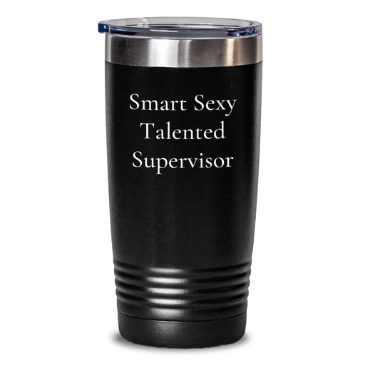 Funny Supervisor Gifts, Best Christmas Unique Gifts for Supervisor, Smart Sexy Talented Supervisor Tumbler, 20oz/30oz Vacuum-Insulated Tumbler for Supervisor - Main
