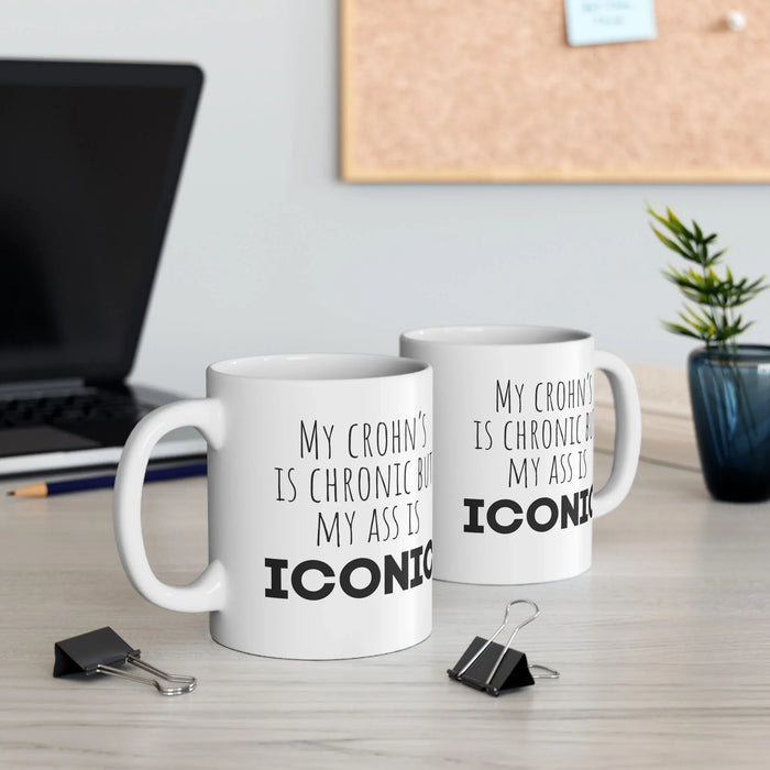 Funny Crohn’s Coffee Mug – “My Crohn’s Is Chronic But My Ass Is Iconic” – Crohn’s Disease Gift, IBD Humor Mug, Chronic Illness Gift