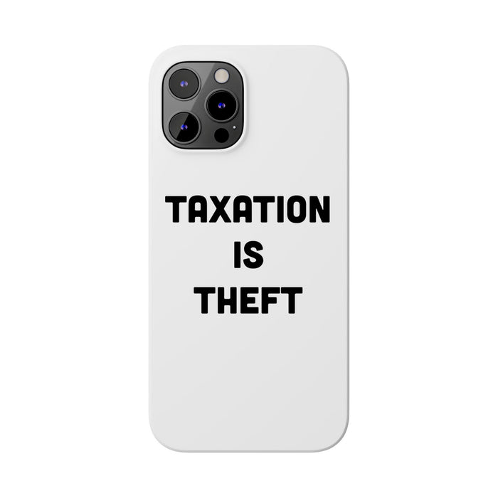 Libertarian Slim Phone Case - "Taxation is Theft" Design, Gift for Libertarian