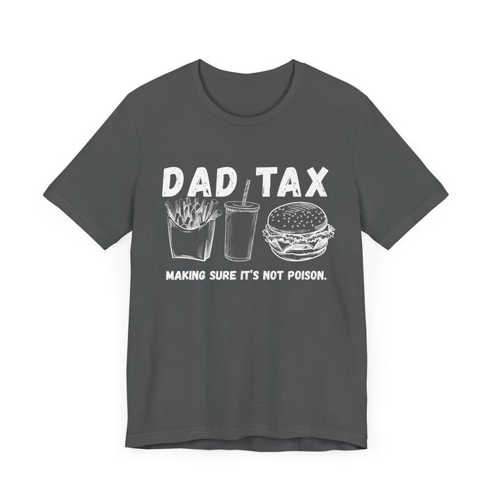 Dad Tax Shirt Dad Tax Making Sure Its Not Poison Dad Tax Club T Shirt Funny Fathers Day TShirt Dad Birthday Dad Joke Shirt Funny Dad Shirt