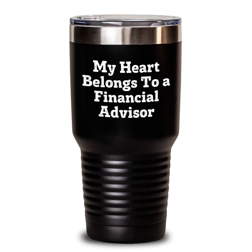 Gifts from Friends to Financial Advisors - My Heart Belongs To A Financial Advisor Funny Tumbler, Graduation Unique Gifts for Men, Women, Coworkers, Family - Main
