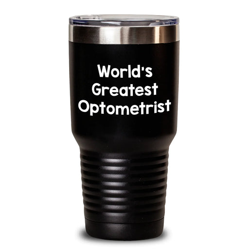 Funny Optometrist Gifts from World's Greatest Optometrist - 20oz or 30oz Stainless Steel Tumbler for Men, Unique Father's Day Unique Gifts for Optometrist, Optometrist Appreciation - Main