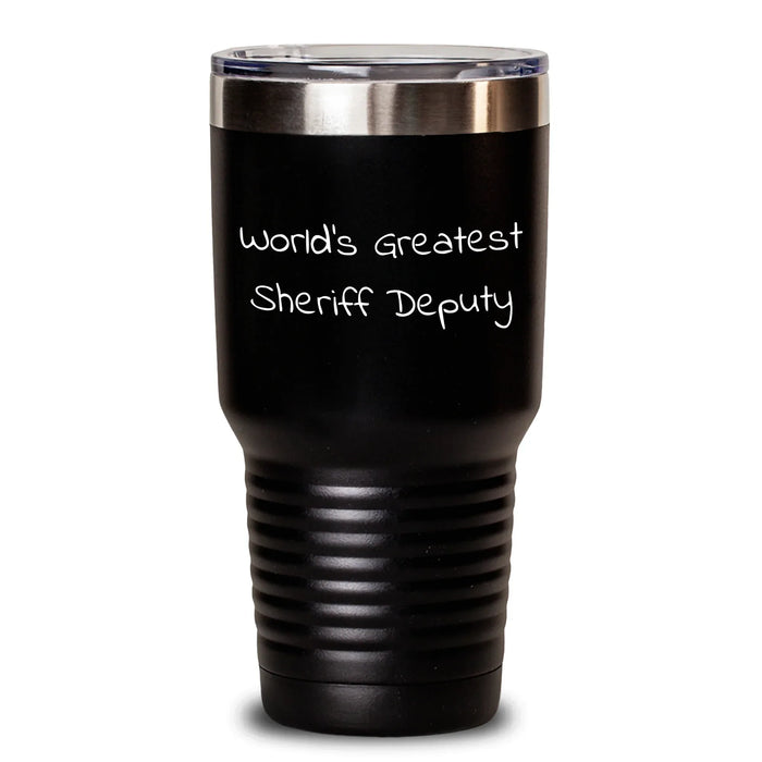 Funny Sheriff Deputy Gifts from Friends for Sheriff Deputy Tumbler - 'World's Greatest' Quote, 20oz or 30oz Capacity, Stainless Steel/Tumbler, Mother's Day Unique Gifts for Sheriff Deputy - Main