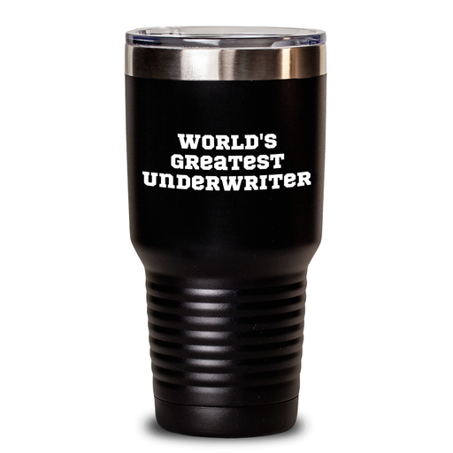 World's Greatest Underwriter Funny Tumbler, Gifts from Friends to Underwriter, Unique Father's Day Unique Gifts - Main