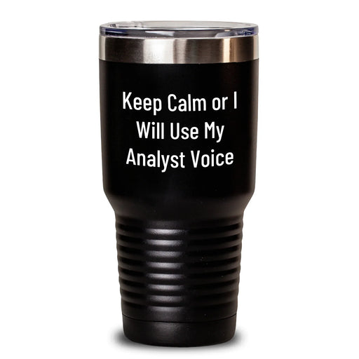 Funny Analyst Gifts Keep Calm Or I Will Use My Analyst Voice Tumbler for Dad Father's Day Unique Gifts from Family, Coworkers, Friends - Main