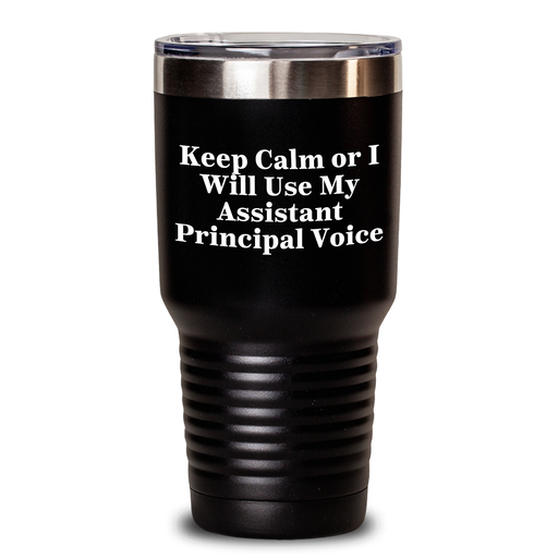 Funny Assistant Principal Gifts for Men, 'Keep Calm Or I Will Use My Assistant Principal Voice' Tumbler, Father's Day Unique Gifts from Friends to Assistant Principal - Main