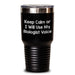 Funny Biologist Gifts from Men for Mother's Day - Keep Calm Or I Will Use My Biologist Voice Tumbler, 20oz or 30oz, Stainless Steel/Powder Coating - Gifts for Biologist - Main