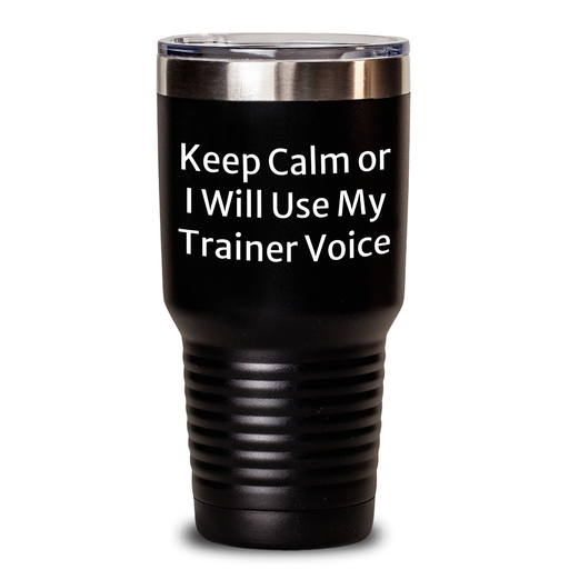 Funny Trainer Gifts, 'Keep Calm Or I Will Use My Trainer Voice' Tumbler, Black, 20oz/30oz, Stainless Steel, Powder Coating, Perfect for Father's Day Unique Gifts from Men to Trainers - Main